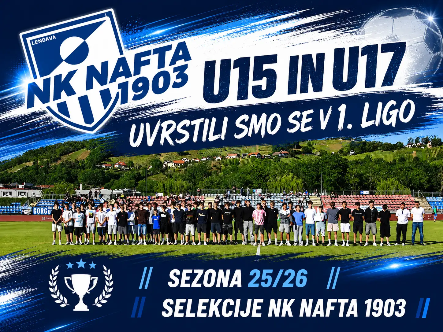 Uvrstili smo se v prvo ligo Selekcije U15 in U17 Nafta 1903 Lendava
