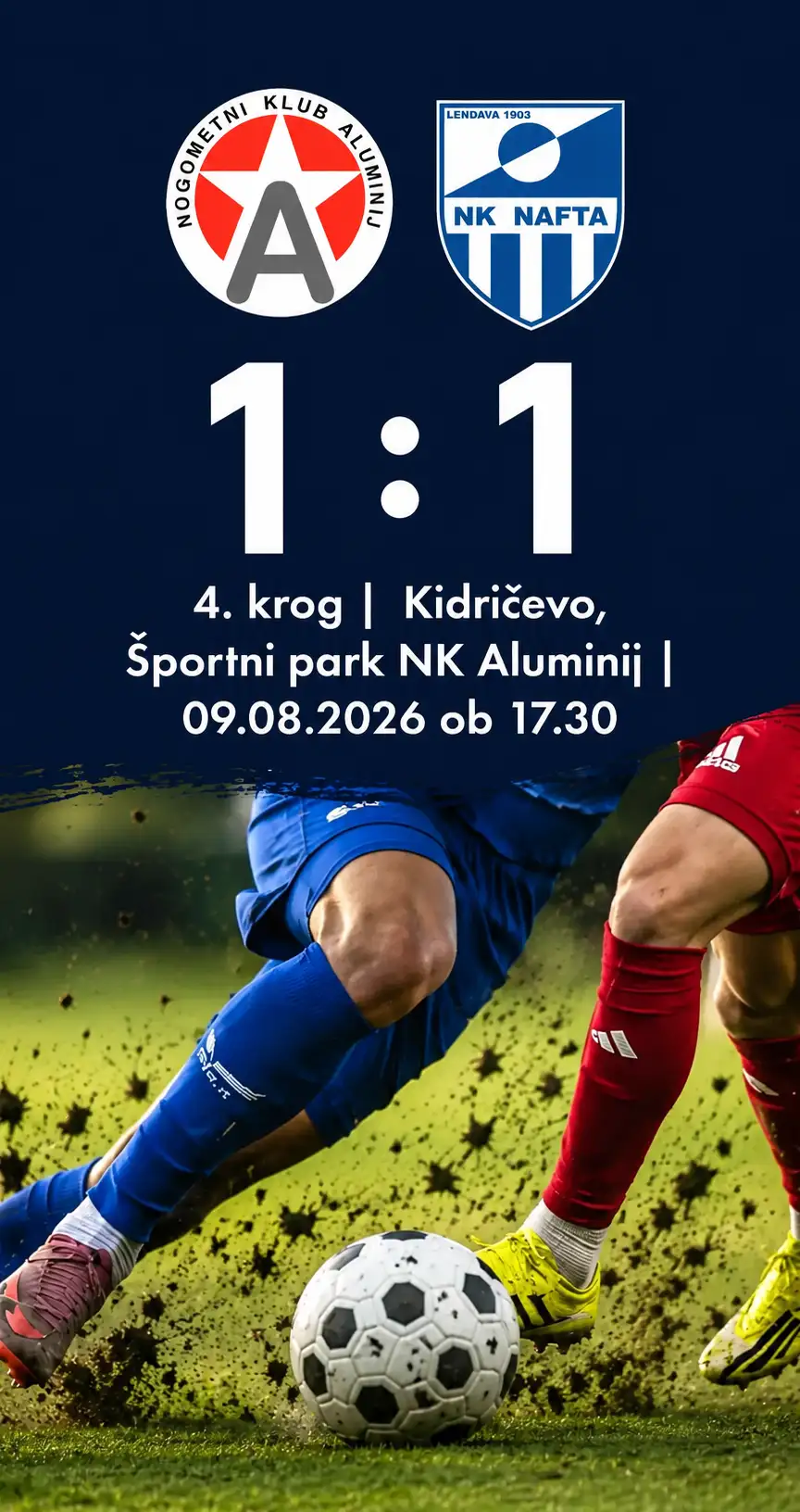 4. krog Kidričevo, Športni park NK Aluminij 09.08.2026 ob 17.30 22 4. krog Kidričevo, Športni park NK Aluminij 09.08.2026 ob 17.30 22